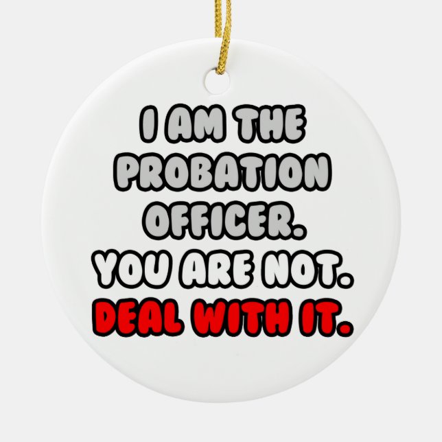 Befassen Sie sich damit ... Funny Probation Office Keramik Ornament (Vorne)