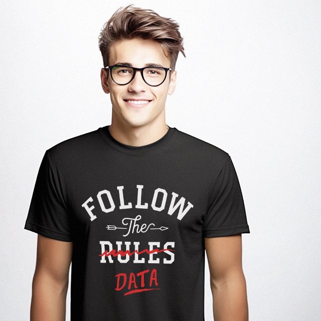 Befolgen Sie Daten nicht Regeln Funny Nerd T-Shirt (Follow Data Not Rules Funny Nerd T-Shirt)
