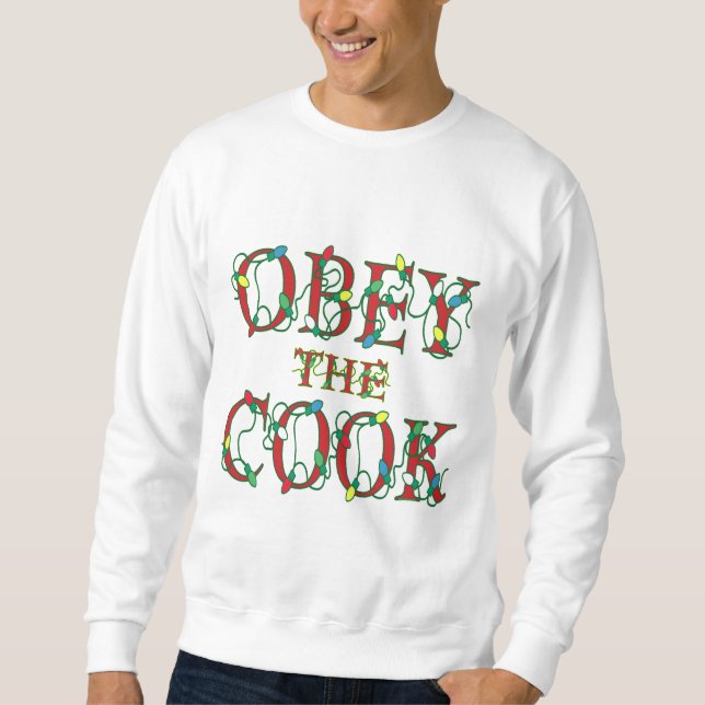 Befolgen Sie den Cook Funny Holiday Slogan T - Shi Sweatshirt (Vorderseite)