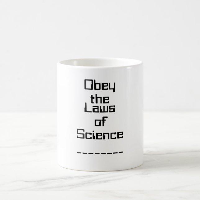 Befolgen Sie die Gesetze der Wissenschafts-Tasse Kaffeetasse (Mittel)