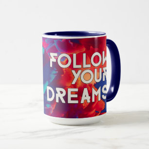 Befolgen Sie Ihre Träume Zitate farbige Blume Tasse