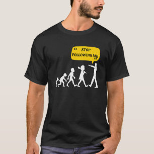 Befolgen Sie meine Evolution Theorie Joke Sarcasti T-Shirt
