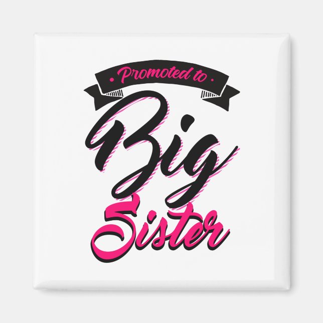 Befördert zu Big Sister Magnet (Vorne)