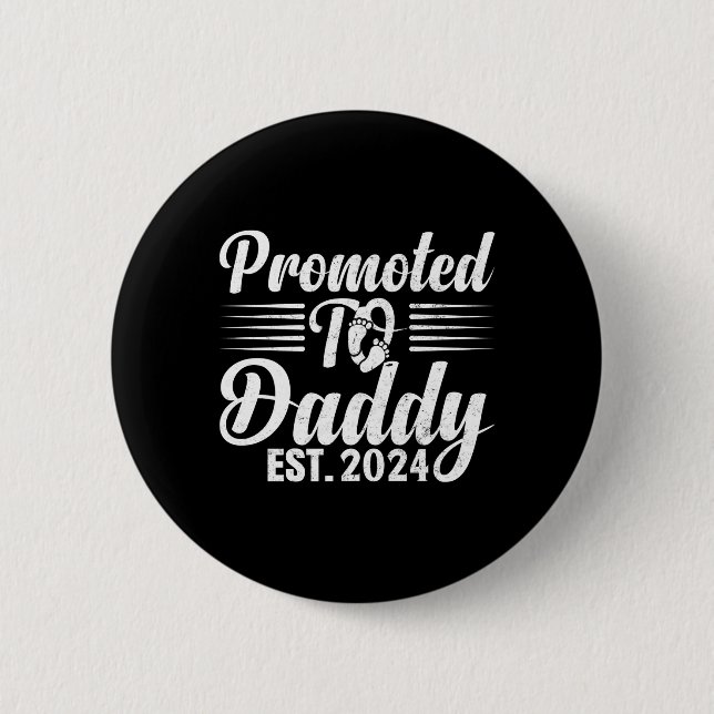 Befördert zu Daddy 2024 Funny für New Dad 2024 Button (Vorderseite)