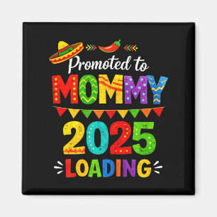 Befördert zu Mama wird geladen 2026 cinco de mayo Magnet