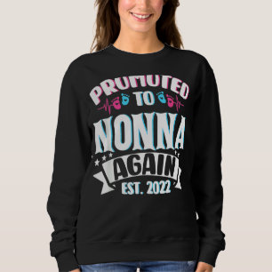 Befördert zu Nonna wieder 2022 bald zu Nonna Agai  Sweatshirt