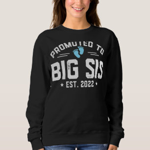 Befördert zum Big Sis 2022 zum ersten Mal Big Sist Sweatshirt