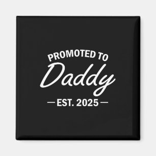 Beförderung zu Daddy Est 2025 bald zu neuen Dad Fa Magnet