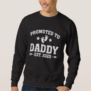 Beförderung zu Daddy Est 2025 bald zu neuen Dad Fa Sweatshirt