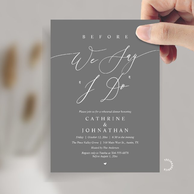 Before we say "I Do", Wedding Rehearsal Dinner Einladung (Before we say "I Do", Modern Romantic Wedding Rehearsal Dinner Invitation Card in Dark Grey)