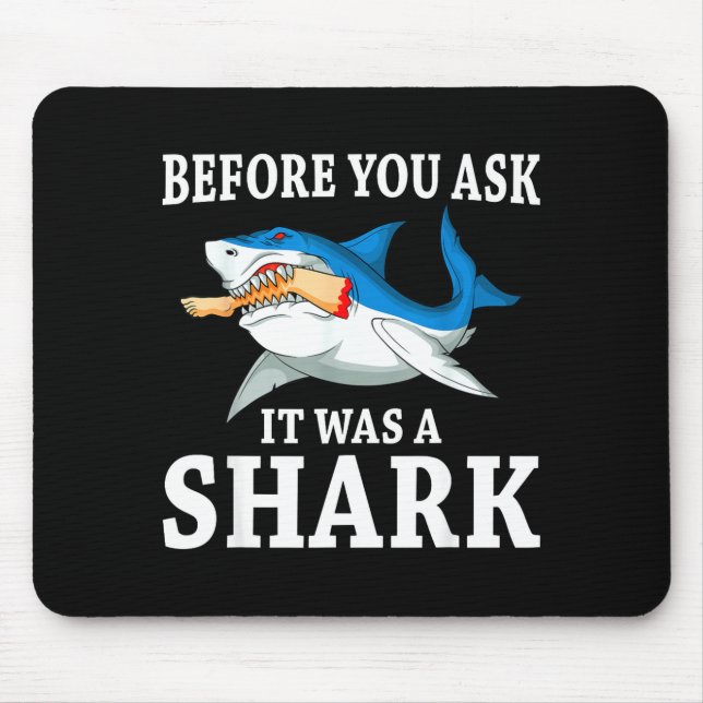 Before You Ask It Was A Shark Leg Amputee Amputati Mousepad (Vorne)