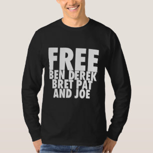 Befreie Ben Derek Befreie Ben Derek Bret Pat und J T-Shirt
