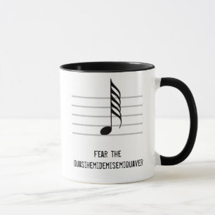 Befürchten Sie das Quasihemidemisemiquaver Tasse