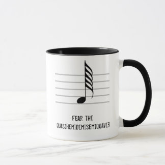 Befürchten Sie das Quasihemidemisemiquaver Tasse