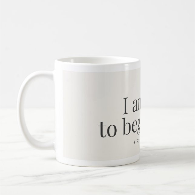 Begin Again Affirmation Mug Kaffeetasse (Links)
