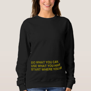 Beginne dort, wo du bist sweatshirt