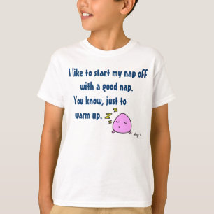 'Beginne meinen Mittagsschlaf mit einem guten Nick T-Shirt