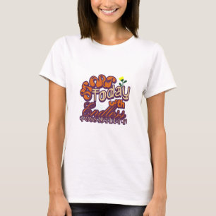 Beginnen Sie heute mit endlosen Möglichkeiten! T-Shirt