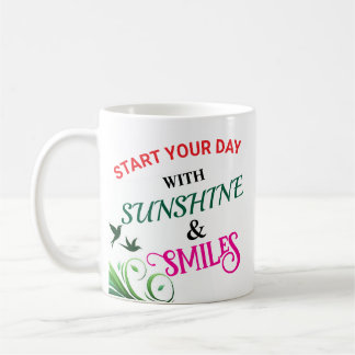 Beginnen Sie Ihren Tag mit dem Sunshine & Lächeln  Kaffeetasse