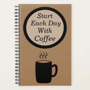 "Beginnen Sie jeden Tag mit Kaffee" Kaffee zuerst! Planer