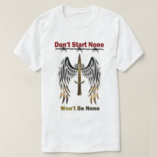 Beginnen Sie nicht keine, ist nicht keine T-Shirt