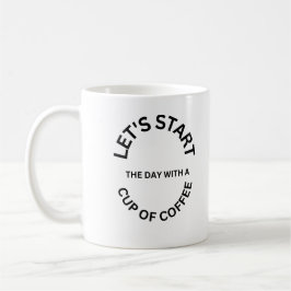 Beginnen wir mit einer Tasse Kaffee