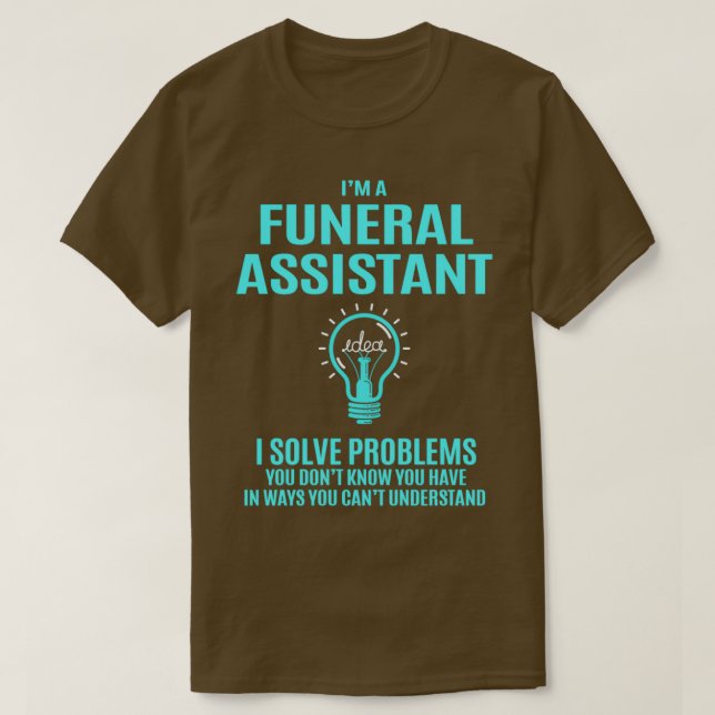 Begräbnisassistent I Solve Problems Gift Item T-Shirt (Design vorne)