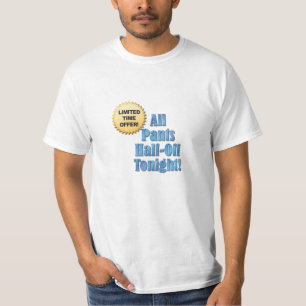 Begrenztes Angebot: Alle Hosen halb weg heute T-Shirt