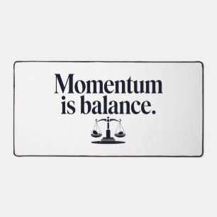 Begründung "Momentum is Balance"— Typografie Schreibtischunterlage