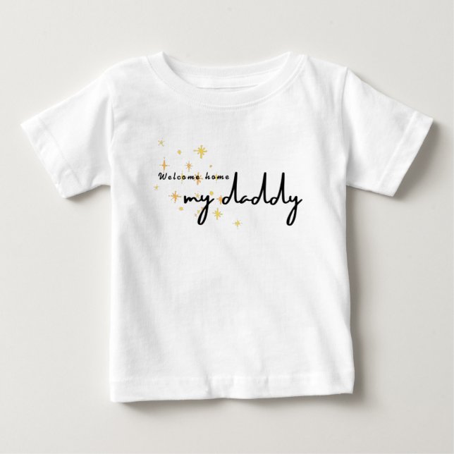 Begrüßung Zuhause Daddy Baby T-shirt (Vorderseite)