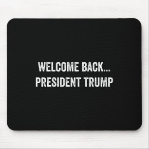 Begrüßungsbyck.. Präsident Trump Wahlen 2024 R Mousepad