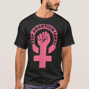 Behalt Abortion Legal Pro Choice Feminist T-Shirt