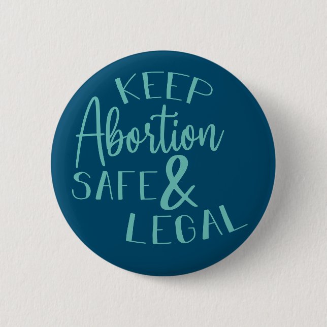 Behalt Abortion Safe & Legal Pro Choice Aquamarin Button (Vorderseite)