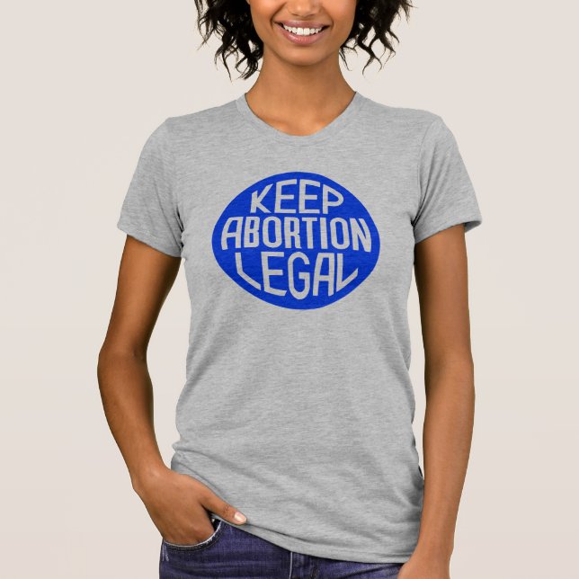 Behalt Abtreibung Legal T-Shirt (Vorderseite)