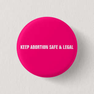 Behalt Abtreibung sicher und legal heiß rosa minim Button