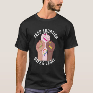 Behalt Abtreibung sicher und legal nie wieder Hang T-Shirt