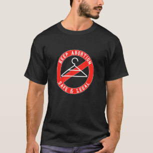 Behalt Abtreibung sicher und legal nie wieder Hang T-Shirt