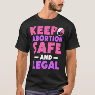 Behalt Abtreibung sicher und legale Pro Abortion 2 T-Shirt