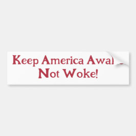 Behalt Amerika wach, nicht Geweckt! 2024 Autoaufkleber