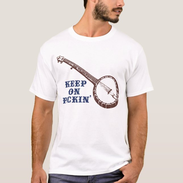 Behalt auf Pickin' T-Shirt (Vorderseite)