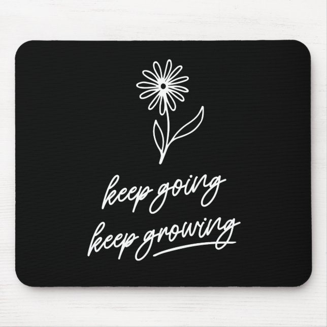 Behalt Behalte wachsen Mousepad (Vorne)
