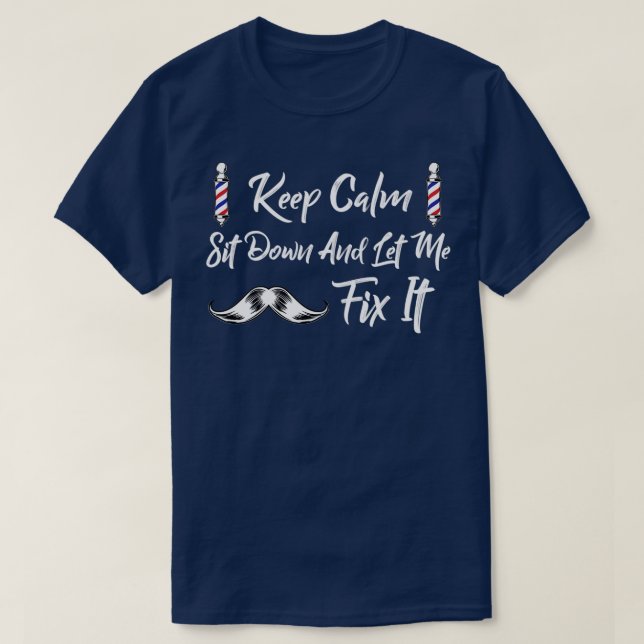 Behalt Beruhigung setzen und Lass mir, es zu beheb T-Shirt (Design vorne)