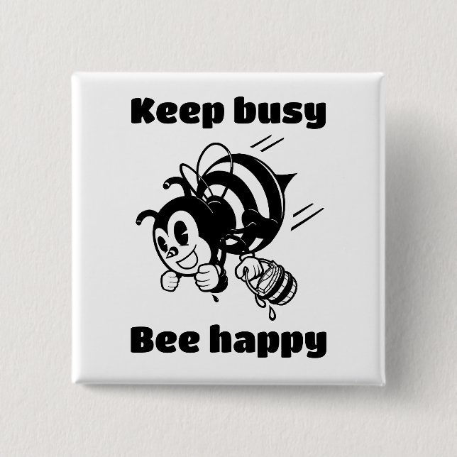 Behalt beschäftigt sein glücklich Besetze Motivier Button (Vorderseite)