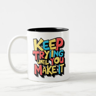 Behalt, bis du es schaffst zweifarbige tasse