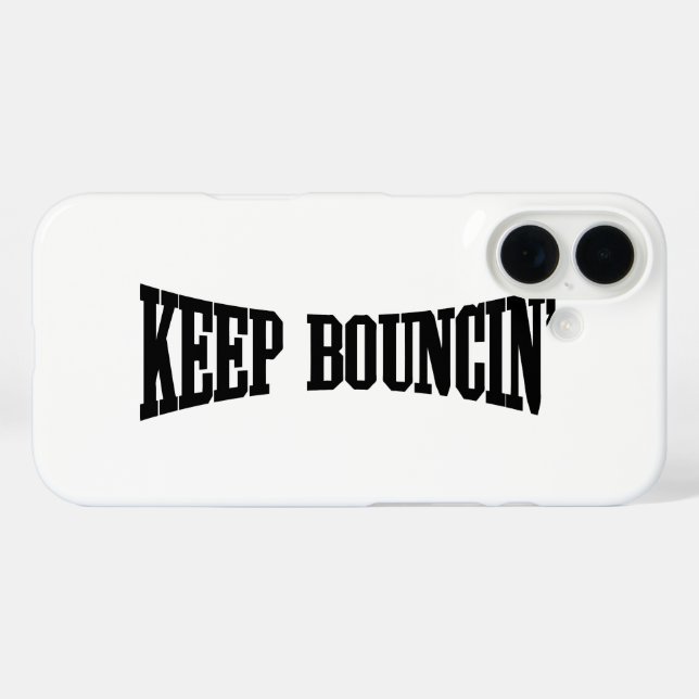 Behalt Bouncin' iPhone 16 Hülle (Rückseite (Horizontal))