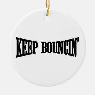 Behalt Bouncin' Keramik Ornament