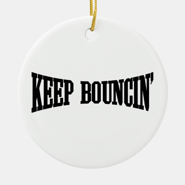 Behalt Bouncin' Keramik Ornament (Vorne)