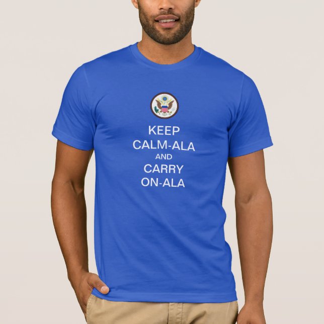 BEHALT CALM-ALA und CARRY ON-ALA Coole Einweihung T-Shirt (Vorderseite)