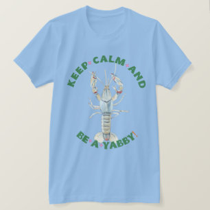 BEHALT CALM AND BE A YABBY" T - Shirt - Spaß & Bo