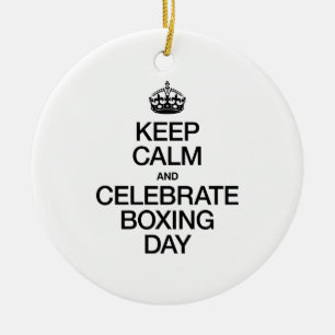 BEHALT CALM AND CELEBRATE BOXING DAY KERAMIKORNAMENT